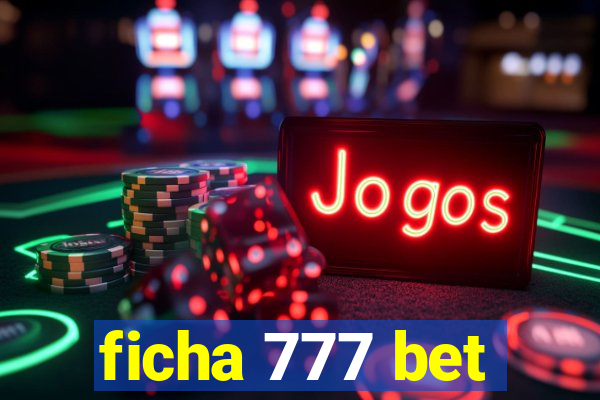 ficha 777 bet